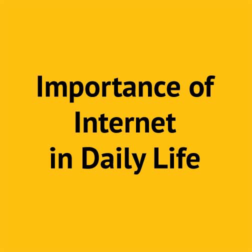 Importance of Internet in Daily Life