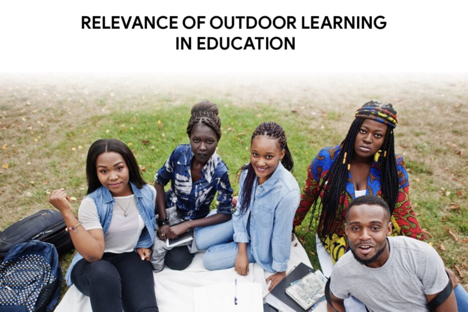 RELEVANCE OF OUTDOOR LEARNING IN EDUCATION