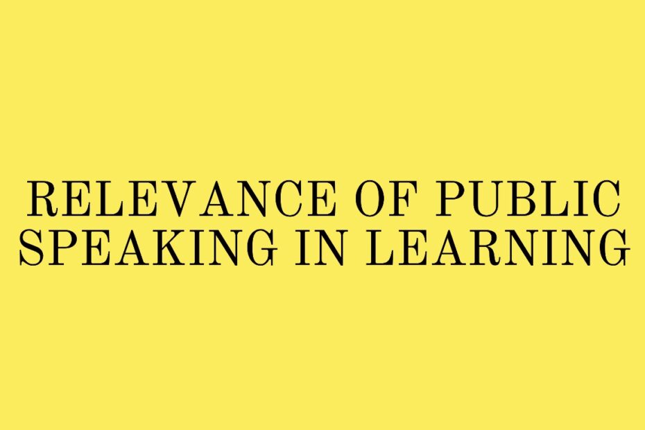 Relevance of public speaking in learning
