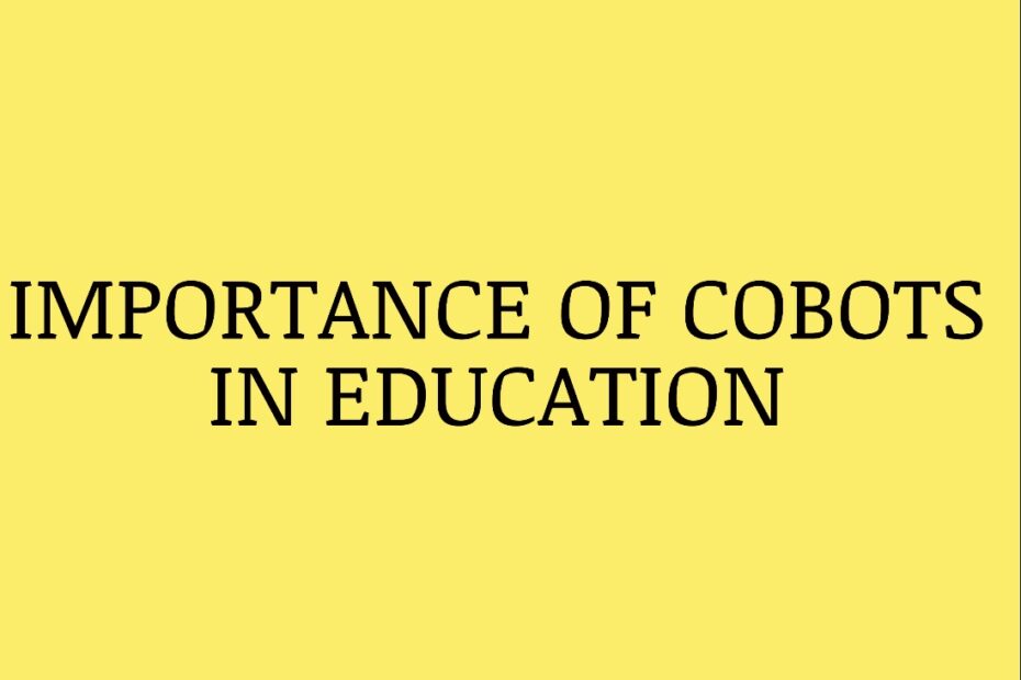 IMPORTANCE OF COBOTS IN EDUCATION