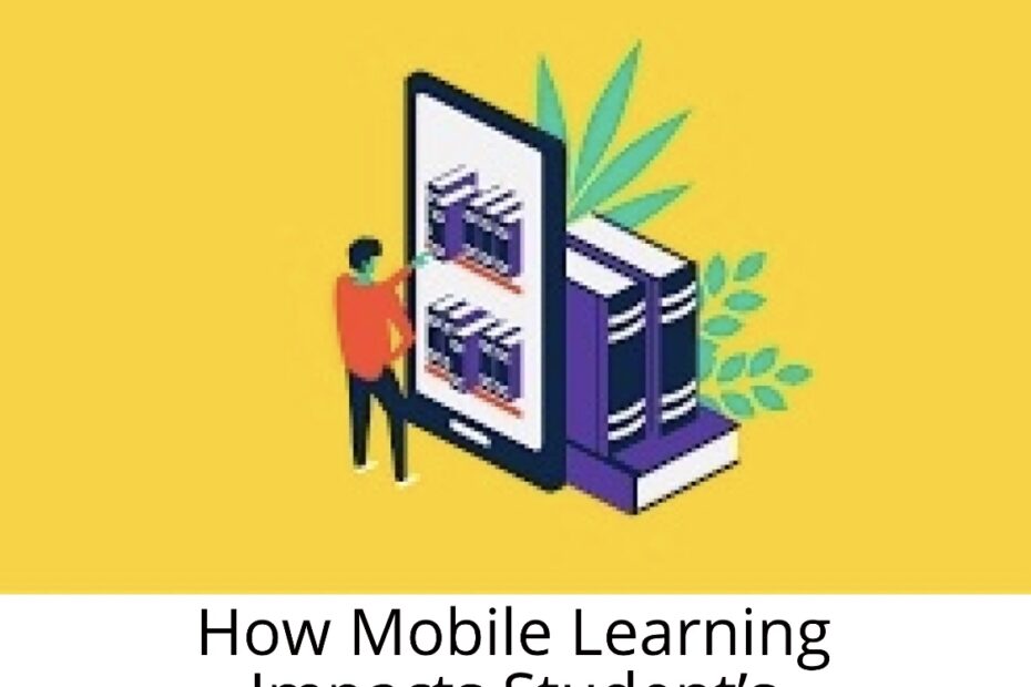 How mobile learning impacts student’s education
