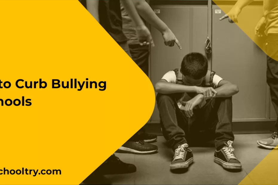 How to curb bullying in schools
