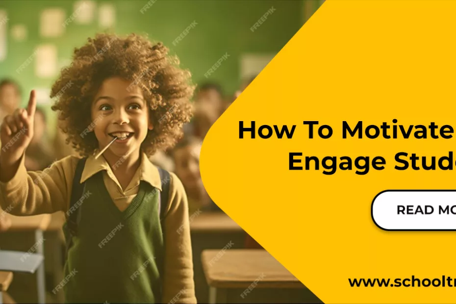 How to motivate and engage students